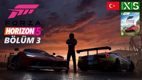 Sokak YariŞlari Forza Horizon 5 TÜrkÇe BÖlÜm 3 Xbox Series X 60fps Youtube