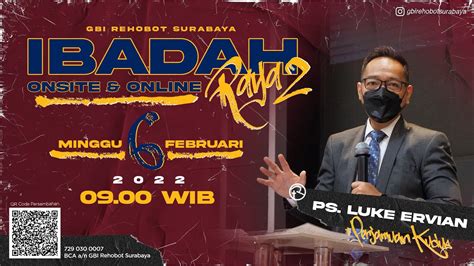 Ibadah Raya 2 GBI Rehobot Surabaya 6 Februari 2022 YouTube