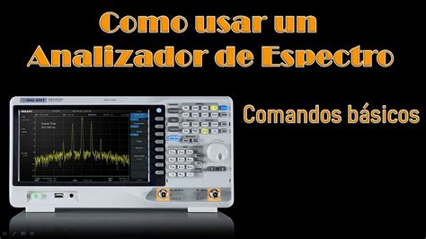 Como Usar El Analizador De Espectro Configuraci N B Sica Youtube