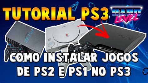 TUTORIAL COMO JOGAR SEUS JOGOS DE PS1 E PS2 NO PS3 MOD YouTube