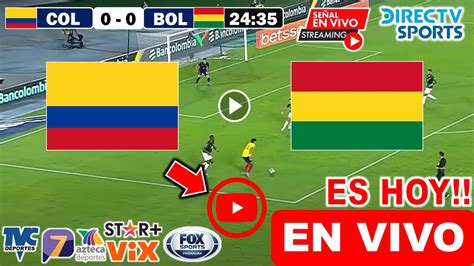 Colombia Vs Bolivia En Vivo Donde Ver A Que Hora Juega Colombia Vs