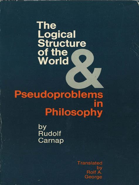 Rudolf Carnap - The Logical Structure of The World - Pseudoproblems in ...