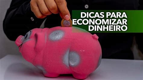 Precisa Economizar Veja Dicas De Como Guardar Dinheiro No Dia A Dia