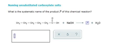 Solved Naming unsubstituted carboxylate salts What is the | Chegg.com