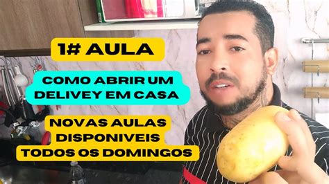 Como Abrir Um Delivery Em Casa Do Zero Aula Completa Youtube