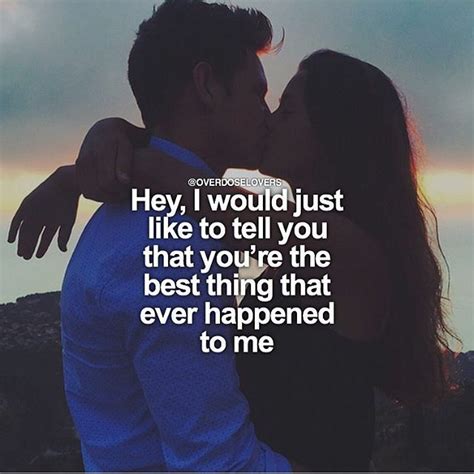 Youre The Best Thing Thats Ever Happened To Me Sweet Quotes For Boyfriend Love Quotes With