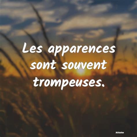 Les Apparences Sont Souvent Trompeuses