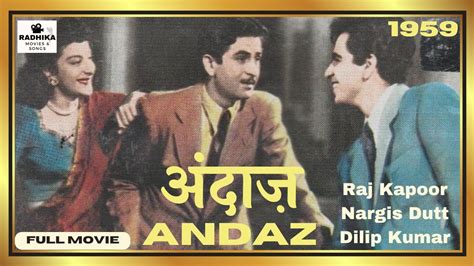 ANDAZ 1949 Full Movie Dilip Kumar Raj Kapoor Nargis Classic