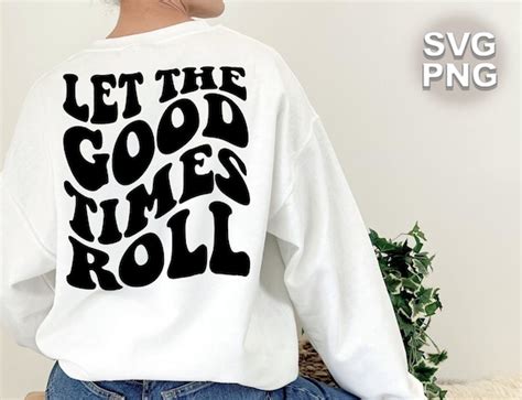 Let The Good Times Roll Svg Png Wavy Vintage Retro Bubble Etsy