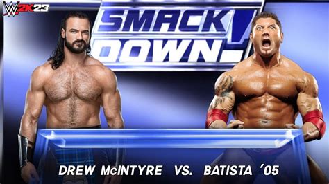 Full Match Drew Mcintyre Vs Batista 05 Smackdown Wwe 2k23 Youtube