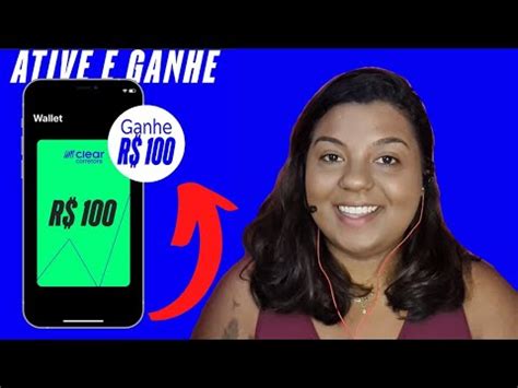 Ganhe R 100 fácil na CLEAR Nova promoção CORRE QUE VAI ENCERRAR