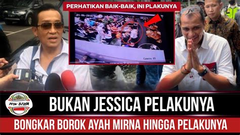 Ayah Mirna Terkejut Bukan Main Tak Di Sangka Ternyata Bukan Jessica