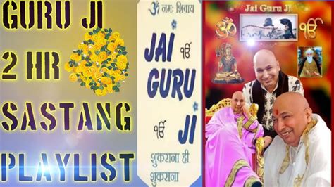 Two Hours Guru Ji Satsang Playlist Jai Guru Ji Sukrana Guru Ji