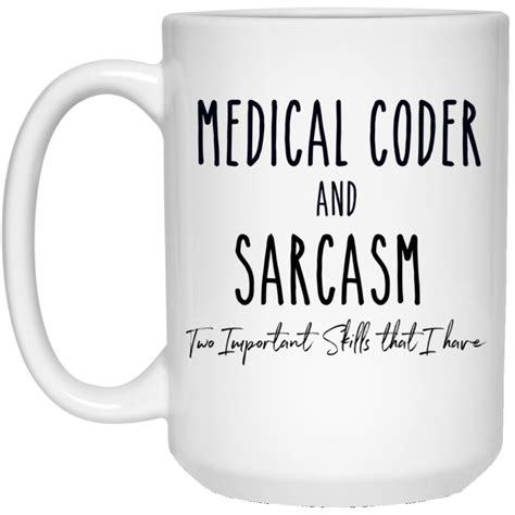 Medical Coder And Sarcasm 15 Oz White Mug Medical Coder Surgical