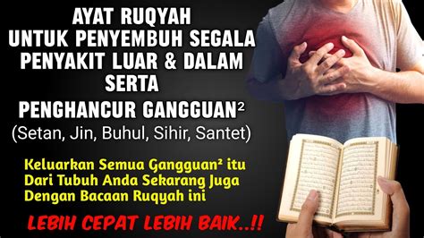 Bacaan Ruqyah Untuk Penyembuh Penyakit Luar Dalam Serta Untuk