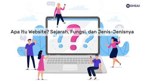 Apa Itu Website Sejarah Fungsi Dan Jenis Jenisnya