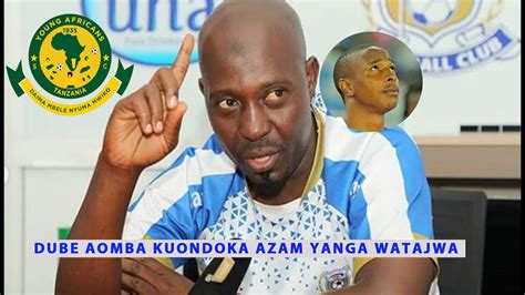 DUBE AOMBA KUONDOKA AZAM FC YANGA INATAKA KULIPIZA KISASI YouTube