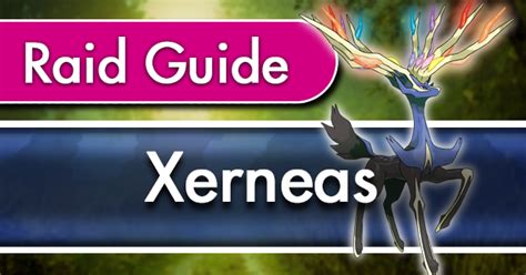 Xerneas Raid Counter Guide Pokemon GO Wiki GamePress