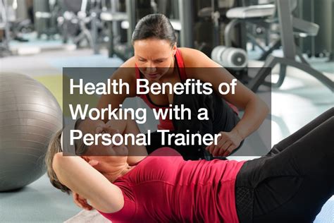 Health Benefits of Working with a Personal Trainer - SymbeoHealth