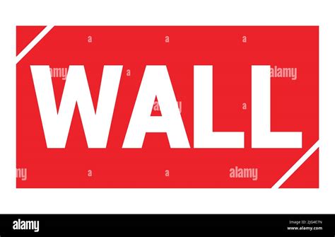 Wall Text Written On Red Rectangle Stamp Sign Stock Photo Alamy