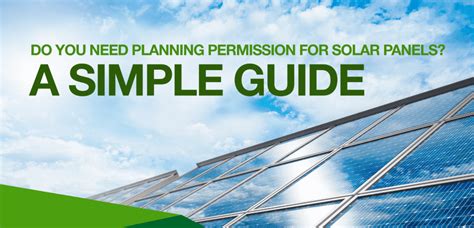 Do You Need Planning Permission For Solar Panels A Simple Guide