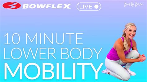 Bowflex Live I 10 Minute Lower Body Mobility YouTube