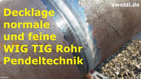 Decklage Normale Und Feine Wig Rohr Pendeltechnik Wig Tig Rohrschwei En