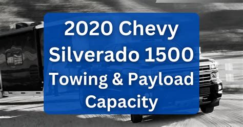 2020 Chevy Silverado 1500 Towing Capacity With Charts