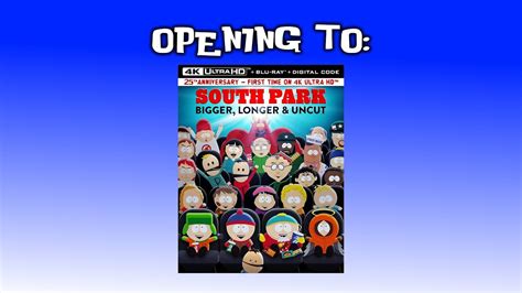 Opening To South Park Bigger Longer And Uncut 4k Blu Rayblu Ray Youtube