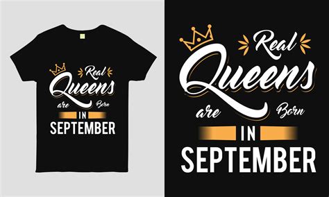 Real Queens Are Born In September Saying Typography Cool T Shirt Design