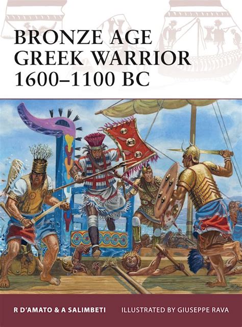 Bronze Age Greek Warrior 1600 1100 Bc Warrior Raffaele D’amato Osprey Publishing