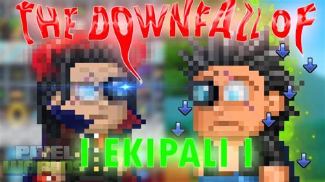 THE DOWNFALL OF EKIPALI PIXEL WORLDS YouTube