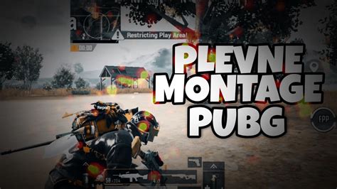 Plevne Montage Pubg Montage First Pubg Mobile Montage On Android