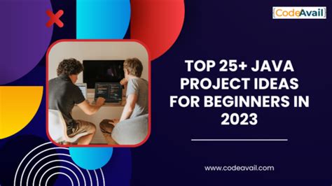 Top 25 Java Project Ideas For Beginners In 2023