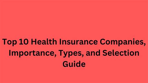 Top Health Insurance Companies Importance Types And Selection Guide