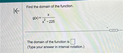 Solved Find The Domain Of The Functiongxxx2 225the