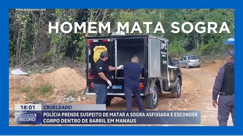 Homem Mata Sogra E Esconde Corpo Em Barril Youtube