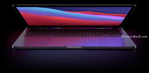 新款macbook Pro 13 英寸入手攻略，支持wi Fi 6，搭载m1 芯片 Mac下载