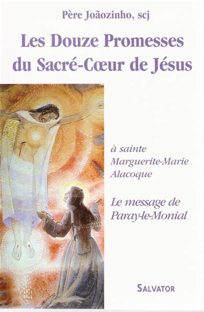 Les douze promesses du Sacré Coeur de Jésus A sainte Marguerite Marie