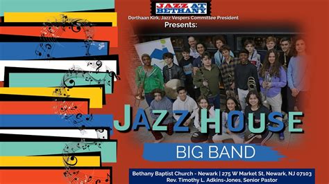 Bethany Jazz Vespers Presents Jazz House Big Band Youtube