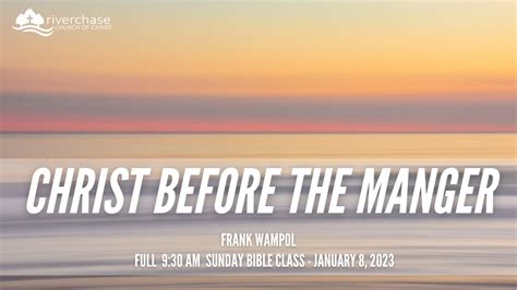 Christ Before Manger Frank Wampol Riverchase Church Of Christ Jan