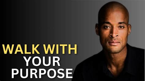 Find Your Purpose And Walk With It Motivating And Inspiring Speech By David Goggins Youtube