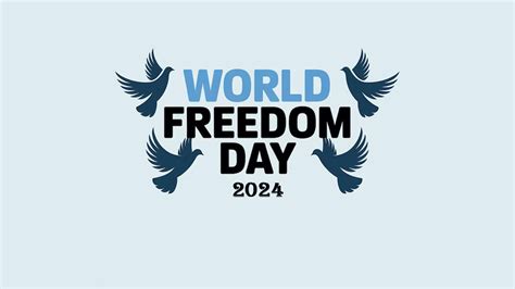 World Freedom Day 2024: History, Significance, Wishes, Quotes, And ...