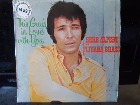 This Guy S In Love With You Herb Alpert Herb Alpert And The Tijuana