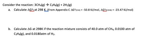 Solved Consider The Reaction 3ch4 G→c3h8 G2h2 G A