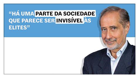 José Manuel Fernandes Há uma parte da sociedade que parece ser