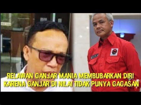 Ganjar Pranowo Mania Membubarkan Diri Karena Menganggap Ganjar Tidak