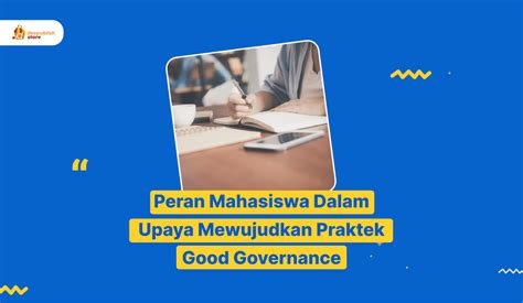 Peran Mahasiswa Dalam Upaya Mewujudkan Praktek Good Governance