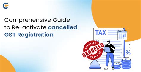 Comprehensive Guide To Re Activate Cancelled GST Registration Ciorpbiz