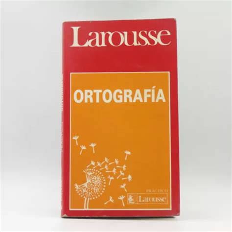 Larousse Ortografía Reglas Y Ejercicios